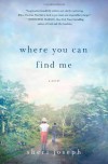 Where You Can Find Me: A Novel - Sheri Joseph