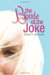 The Blonde of the Joke - Bennett Madison