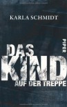 Das Kind auf der Treppe - Karla Schmidt