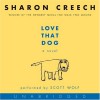 Love That Dog - Sharon Creech, Scott Wolf