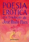 Poesia erótica em tradução - José Paulo Paes