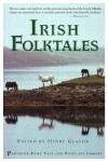 Irish Folktales (Pantheon Fairy Tale and Folklore Library) - Henry Glassie