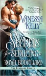 Secrets for Seducing a Royal Bodyguard - Vanessa Kelly
