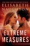 Extreme Measures - Elisabeth Naughton