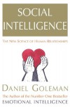 Social Intelligence: The New Science of Human Relationships - Daniel Goleman