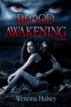 Blood Awakening (The Blood Burden Series) - Wenona Hulsey