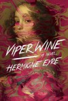 Viper Wine - Hermione Eyre