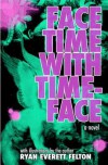 Face Time with Timeface - Ryan Everett Felton