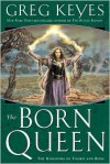 Born Queen (Kingdoms of Thorn and Bone Series #4) - Greg Keyes