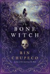 The Bone Witch - Rin Chupeco