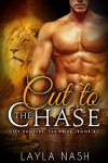Cut to the Chase - Layla Nash