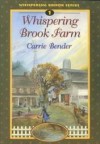 Whispering Brook Farm - Carrie Bender