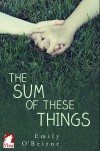 The Sum of These Things - Emily O’Beirne