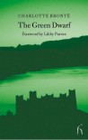 The Green Dwarf: A Tale of the Perfect Tense (Hesperus Classics) - Charlotte Brontë, Libby Purves