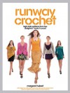 Runway Crochet: High-style Patterns from Top Designers' Hooks to Yours - Margaret Hubert