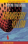 Strawberry Yellow (A Mas Arai Mystery) - Naomi Hirahara