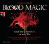 Blood Magic - Weiß wie Mondlicht, rot wie Blut - Tessa Gratton, Corinna Dorenkamp, Patrick Mölleken, Hildegard Meier