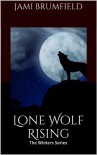 Lone Wolf Rising (The Winters Series, #1) - Jami Brumfield