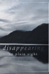 Disappearing in Plain Sight - Francis L. Guenette