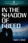 In the Shadow of Greed - Nancy C. Weeks