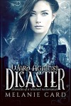 Ward Against Disaster (Entangled Teen) (Chronicles of a Reluctant Necromancer) - Melanie Card