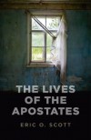 The Lives of the Apostates - Eric O. Scott