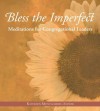 Bless the Imperfect: Meditations for Congregational Leaders - Kathleen Montgomery