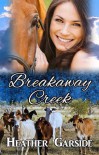 Breakaway Creek - Heather Garside