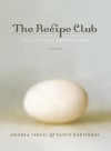 The Recipe Club: A Tale of Food and Friendship - Andrea Israel, Nancy Garfinkel