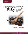 Programming Ruby 1.9: The Pragmatic Programmers' Guide - Dave Thomas, Chad Fowler, Andy Hunt