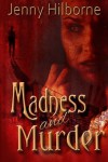 Madness and Murder - Jenny Hilborne