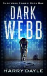 Dark Webb (The Dark Webb Series Book 1) - Harry Dayle