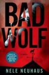 Bad Wolf: A Novel - Steven T. Murray, Nele Neuhaus
