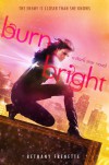 Burn Bright  - Bethany Frenette