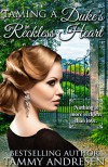 Taming A Duke's Reckless Heart: Victorian Historical Romance - Tammy Andresen