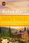 Grace Valley - Im Schutz des Morgens - Robyn Carr, Gisela Schmitt