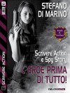 L'eroe prima di tutto (Scuola di scrittura Scrivere action) (Italian Edition) - Stefano di Marino