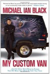 My Custom Van: And 50 Other Mind-Blowing Essays that Will Blow Your Mind All Over Your Face - Michael Ian Black