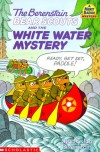 The Berenstain Bear Scouts and the White-Water Mystery - Stan Berenstain, Jan Berenstain
