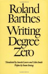 Writing Degree Zero - Roland Barthes, Susan Sontag, Annette Lavers