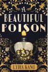 A Beautiful Poison - Lydia Kang
