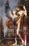 The Questions of Life: An Invitation to Philosophy - Fernando Savater