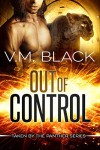 Out of Control: Taken by the Panther #4 - V. M. Black