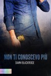 Non ti conoscevo più - Dawn Blackridge