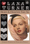 Lana Turner: Hearts and Diamonds Take All (Blood Moon's Babylon Series) - Darwin Porter, Danforth Prince