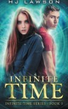 Infinite Time: Time Travel Adventure (Volume 1) - H J Lawson