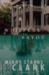 Whispers of the Bayou - Mindy Starns Clark