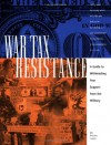 War Tax Resistance: A Guide to Withholding Your Support from the Military - Ed Hedemann, War Resisters League Staff