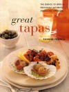 Great Tapas: The Essence of Spain in Deliciously Authentic Snakes and Appetizers - Silvano Franco, Silvana Franco