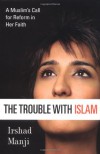 Trouble with Islam - Irshad Manji